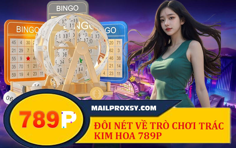 Trác Kim Hoa 789P Hấp Dẫn Ra Sao? Game Bài Cực Hot