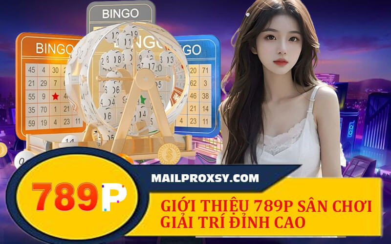 Giới Thiệu 789P - Khám Phá Thế Giới Giải Trí Đỉnh Cao