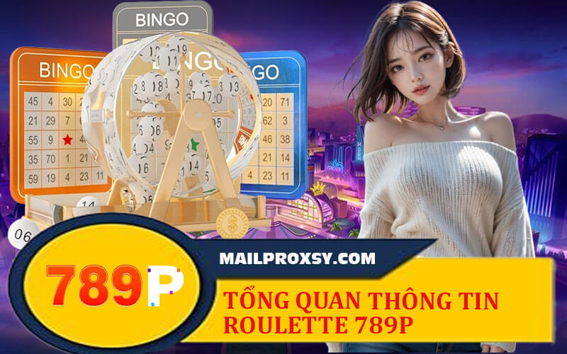 Roulette 789P - Trò Chơi Casino Được Ưa Chuộng Hiện Nay