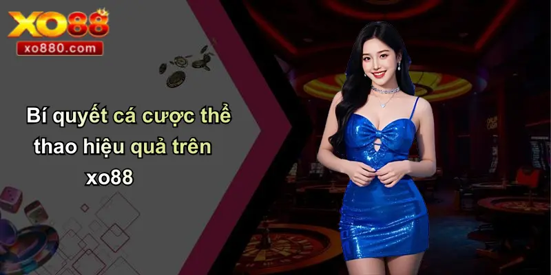Thể Thao XO88: Sân Chơi Giải Trí Cá Cược Thể Thao Đỉnh Cao Thể Thao XO88: Sân Chơi Giải Trí Cá Cược Thể Thao Đỉnh Cao