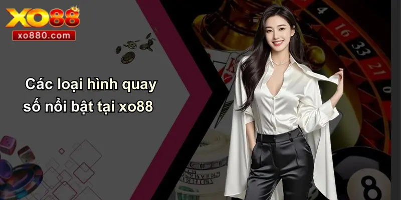 Quay Số XO88: Tổng Quan Về Dịch Vụ Giải Trí Xổ Số Hiện Đại Tại XO88 Quay Số XO88: Tổng Quan Về Dịch Vụ Giải Trí Xổ Số Hiện Đại Tại XO88