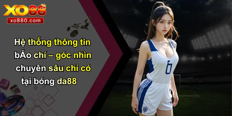 Bóng Da88: Cá Cược Bóng Đá Uy Tín, Công Nghệ Mới Từ XO88 Bóng Da88: Cá Cược Bóng Đá Uy Tín, Công Nghệ Mới Từ XO88