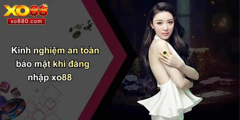 Đăng Nhập XO88: Hướng Dẫn Trải Nghiệm Cá Cược An Toàn Và Nhanh Chóng Đăng Nhập XO88: Hướng Dẫn Trải Nghiệm Cá Cược An Toàn Và Nhanh Chóng