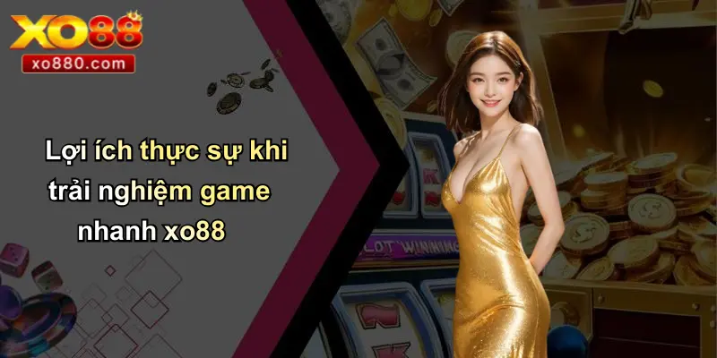Game Nhanh XO88: Khám Phá Vũ Trụ Giải Trí Tốc Độ Và Công Bằng Từ XO88 Game Nhanh XO88: Khám Phá Vũ Trụ Giải Trí Tốc Độ Và Công Bằng Từ XO88