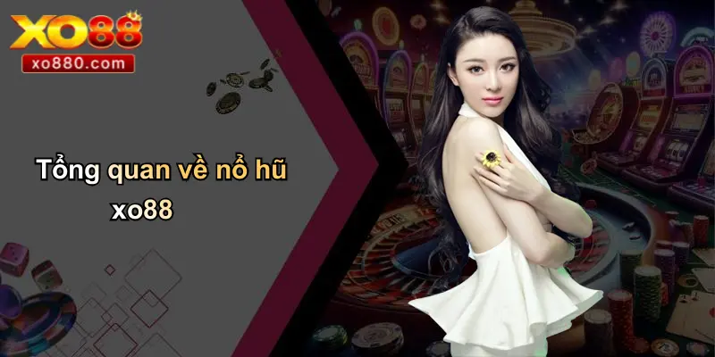 Nổ Hũ XO88: Đỉnh Cao Đổi Thưởng, Cơ Hội Săn Hũ “Siêu To Khổng Lồ” Nổ Hũ XO88: Đỉnh Cao Đổi Thưởng, Cơ Hội Săn Hũ “Siêu To Khổng Lồ”