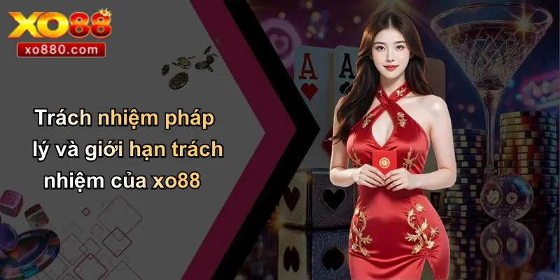 Miễn Trừ Trách Nhiệm Là Gì Và Vì Sao Cực Kỳ Cần Thiết Đối Với XO88 Miễn Trừ Trách Nhiệm Là Gì Và Vì Sao Cực Kỳ Cần Thiết Đối Với XO88