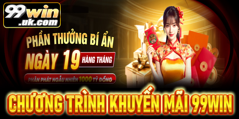 Khuyến Mãi 99win cực sốc mỗi ngày cho game thủ đam mê - 99win.uk.com