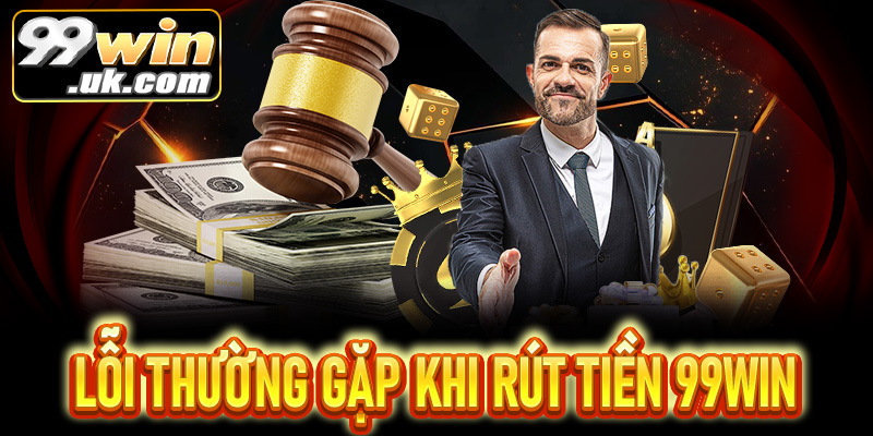 Hướng dẫn rút tiền 99Win chi tiết – Nhanh chóng, an toàn - 99win.uk.com
