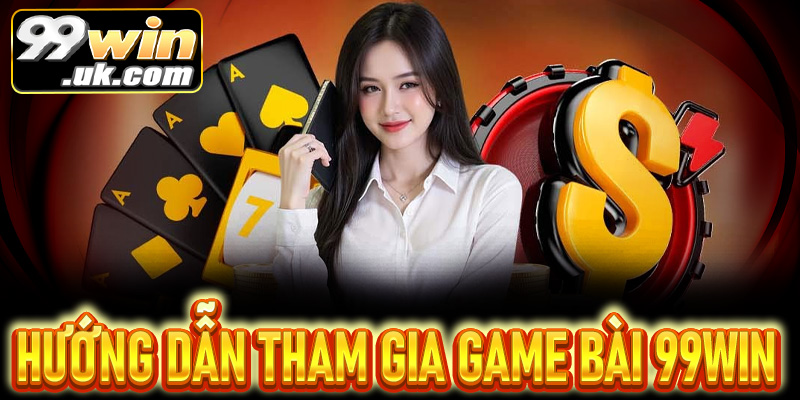 Game bài 99win – lựa chọn số 1 cho dân chơi bài chuyên nghiệp - 99win.uk.com