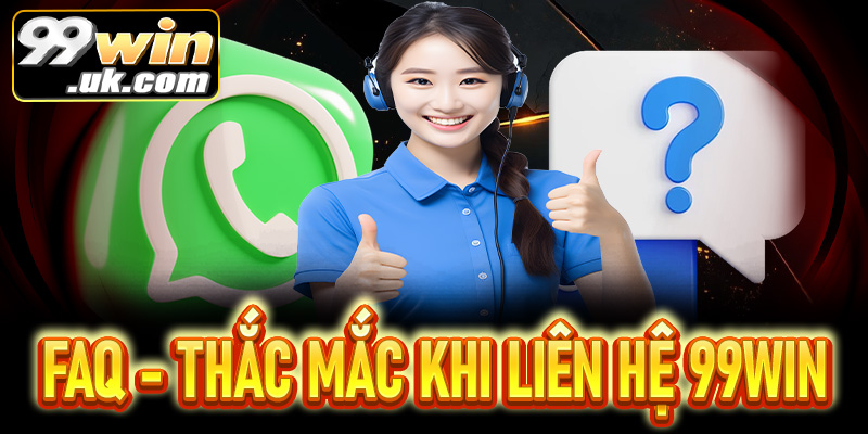 5 cách liên hệ 99win hiệu quả nhất mà bạn không nên bỏ lỡ - 99win.uk.com