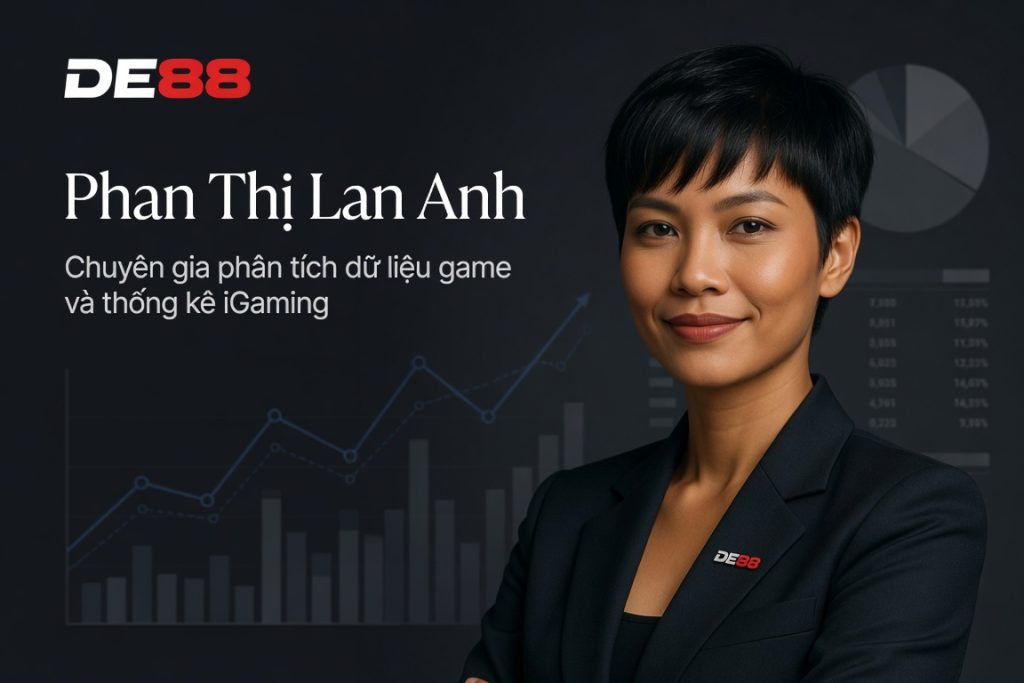 Tác giả DE88: Phan Thị Lan Anh - Chuyên gia phân tích dữ liệu iGaming