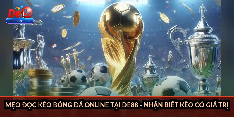 Mẹo cá cược bóng đá online tại DE88: Phân tích kèo và quản lý vốn