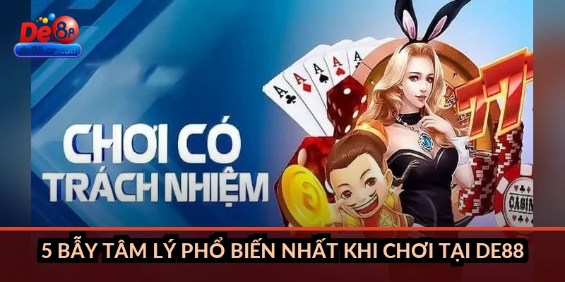 Chơi có trách nhiệm tại DE88: 5 bẫy tâm lý khiến bạn vượt ngân sách Chơi có trách nhiệm tại DE88: 5 bẫy tâm lý khiến bạn vượt ngân sách