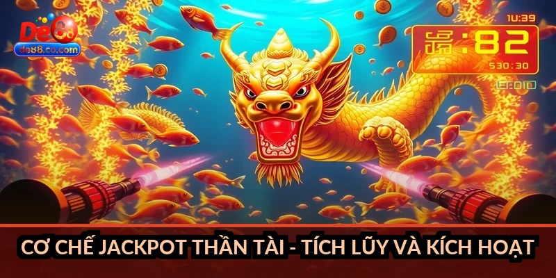 Bắn cá Thần Tài tại DE88: Đặc điểm game, hệ thống thưởng và Jackpot