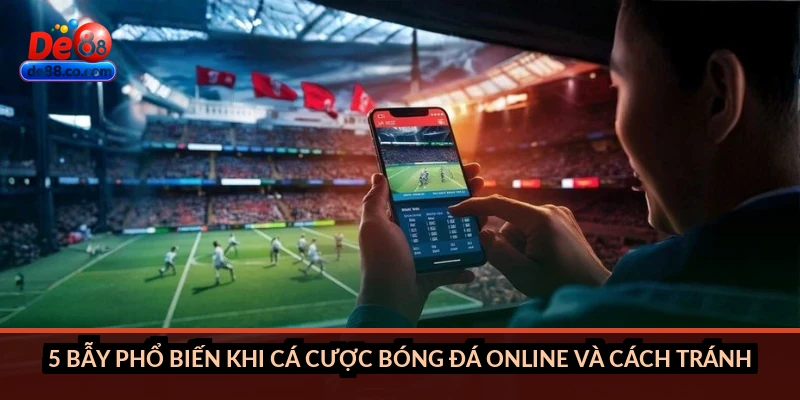 Mẹo cá cược bóng đá online tại DE88: Phân tích kèo và quản lý vốn