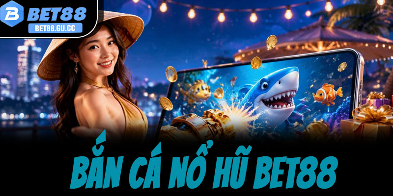 Bắn Cá Nổ Hũ Bet88 - Sân Chơi Đổi Thưởng Uy Tín #1 2026 - 99win.uk.com